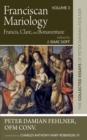Image for Franciscan Mariology-Francis, Clare, and Bonaventure: The Collected Essays of Peter Damian Fehlner: Volume 3
