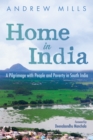 Image for Home in India: A Pilgrimage with People and Poverty in South India