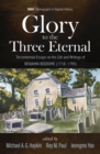 Image for Glory to the Three Eternal: Tercentennial Essays on the Life and Writings of Benjamin Beddome (1718-1795)