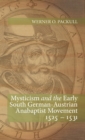 Image for Mysticism and the Early South German - Austrian Anabaptist Movement 1525 - 1531