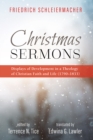 Image for Christmas Sermons: Displays of Development in a Theology of Christian Faith and Life (1790-1833)