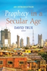 Image for Prophecy in a Secular Age: An Introduction