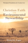Image for Christian Faith and Environmental Stewardship: Theological Foundations for Creation Care