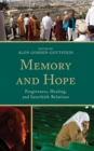 Image for Memory and Hope: Forgiveness, Healing, and Interfaith Relations