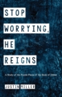 Image for Stop Worrying, He Reigns