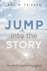 Image for Jump into the Story: The Art of Creative Preaching