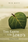 Image for Earth is the Lord&#39;s: Nothing is Secular
