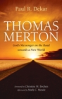 Image for Thomas Merton : God&#39;s Messenger on the Road towards a New World