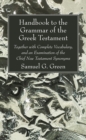 Image for Handbook to the Grammar of the Greek Testament: Together with Complete Vocabulary, and an Examination of the Chief New Testament Synonyms