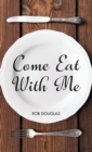Image for Come Eat With Me
