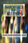 Image for Impossible is an Illusion