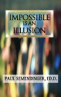 Image for Impossible is an Illusion