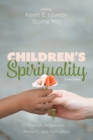 Image for Children&#39;s Spirituality, Second Edition: Christian Perspectives, Research, and Applications