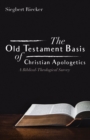 Image for Old Testament Basis of Christian Apologetics: A Biblical-Theological Survey