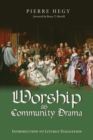 Image for Worship as Community Drama: Introduction to Liturgy Evaluation