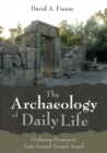 Image for The Archaeology of Daily Life