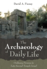 Image for Archaeology of Daily Life: Ordinary Persons in Late Second Temple Israel