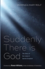 Image for Suddenly There is God