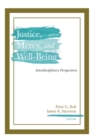 Image for Justice, Mercy, and Well-Being: Interdisciplinary Perspectives