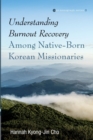 Image for Understanding Burnout Recovery Among Native-Born Korean Missionaries