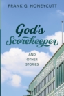 Image for God&#39;s Scorekeeper and Other Stories