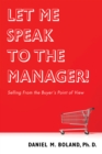 Image for Let Me Speak to the Manager!: Selling From the Buyer&#39;s Point of View