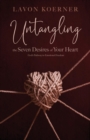 Image for Untangling the Seven Desires of Your Heart