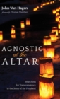 Image for Agnostic at the Altar