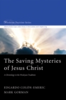 Image for Saving Mysteries of Jesus Christ: A Christology in the Wesleyan Tradition