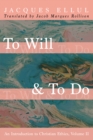 Image for To Will &amp; To Do: An Introduction to Christian Ethics, Volume II