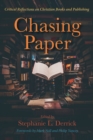 Image for Chasing Paper: Critical Reflections on Christian Books and Publishing