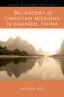Image for History of Christian Missions in Guangxi, China