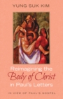 Image for Reimagining the Body of Christ in Paul&#39;s Letters: In View of Paul&#39;s Gospel