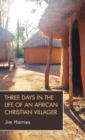 Image for Three Days in the Life of an African Christian Villager
