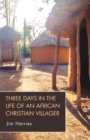 Image for Three Days in the Life of an African Christian Villager
