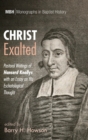 Image for Christ Exalted : Pastoral Writings of Hanserd Knollys with an Essay on His Eschatological Thought
