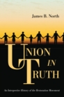 Image for Union in Truth: An Interpretive History of the Restoration Movement