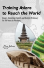 Image for Training Asians to Reach the World: Essays Honoring Everett and Evelyn McKinney for 50 Years in Missions