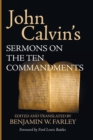 Image for John Calvin&#39;s Sermons on the Ten Commandments