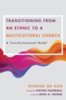 Image for Transitioning from an Ethnic to a Multicultural Church