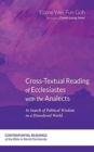 Image for Cross-Textual Reading of Ecclesiastes with the Analects : In Search of Political Wisdom in a Disordered World