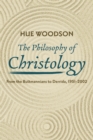 Image for Philosophy of Christology: From the Bultmannians to Derrida, 1951-2002