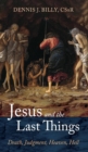 Image for Jesus and the Last Things
