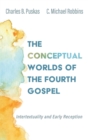Image for The Conceptual Worlds of the Fourth Gospel