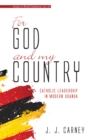Image for For God and My Country: Catholic Leadership in Modern Uganda