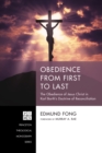 Image for Obedience from First to Last: The Obedience of Jesus Christ in Karl Barth&#39;s Doctrine of Reconciliation