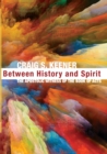 Image for Between History and Spirit