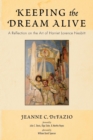 Image for Keeping the Dream Alive : A Reflection on the Art of Harriet Lorence Nesbitt
