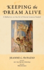Image for Keeping the Dream Alive : A Reflection on the Art of Harriet Lorence Nesbitt