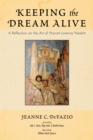 Image for Keeping the Dream Alive: A Reflection on the Art of Harriet Lorence Nesbitt